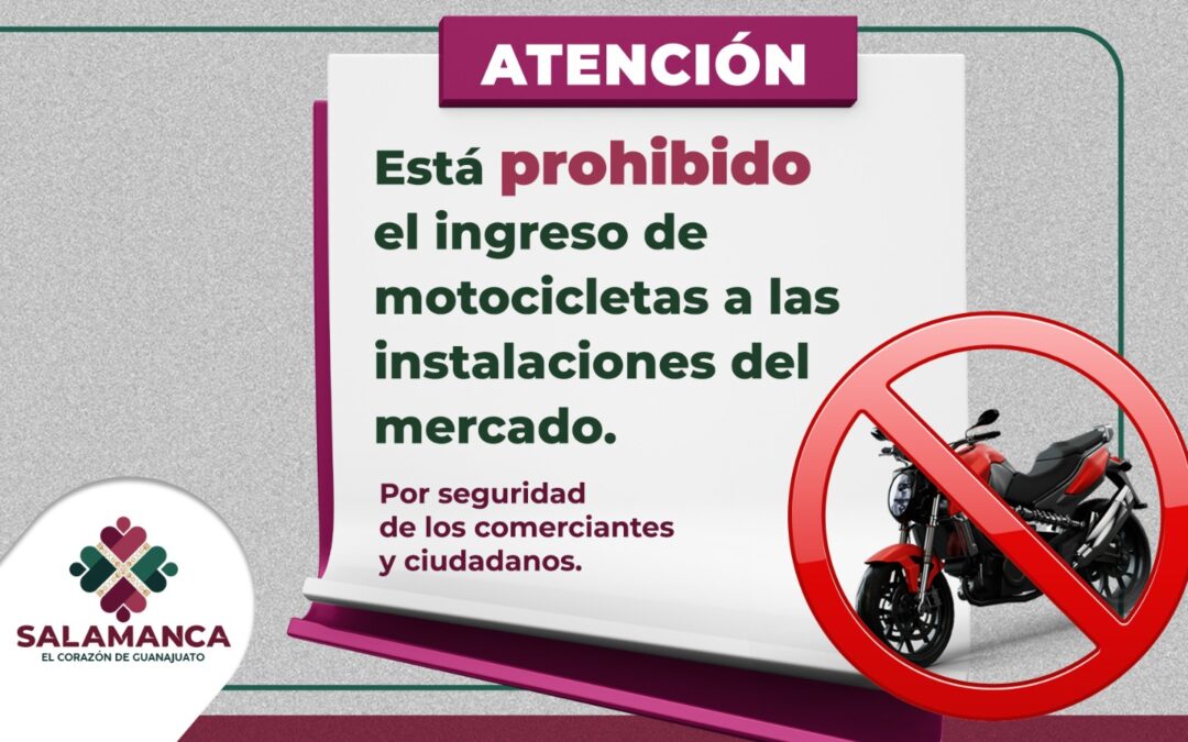 Gobierno de Salamanca solicita que se evite el ingreso de motos al mercado Tomasa Esteves